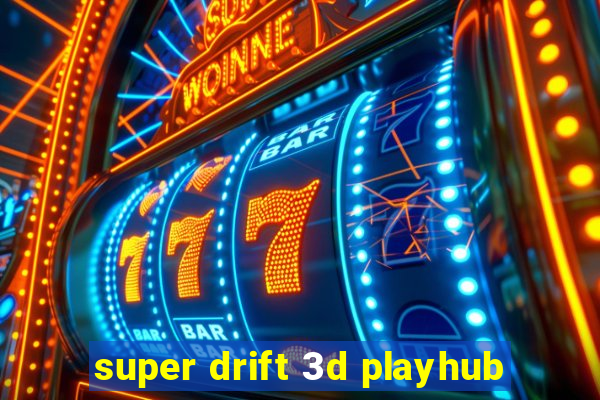 super drift 3d playhub